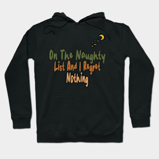 On The Naughty List And I Regret Nothing Hoodie